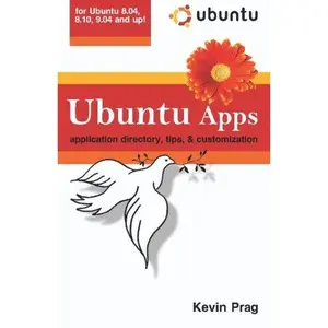 USED-Ubuntu Apps: Application Directory, Tips, and Customization Guide by Kevin Prag (Paperback)