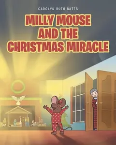 USED-Milly Mouse and the Christmas Miracle by Bates, Carolyn Ruth (Paperback)