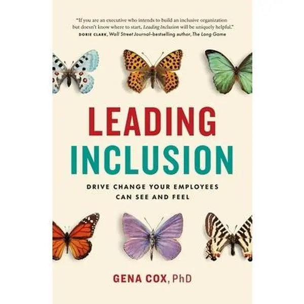 USED-Leading Inclusion: Drive Change Your Employees Can See and Feel by Cox, Gena (Hardcover)