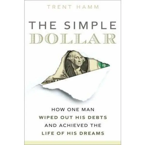 USED Book - The Simple Dollar: How One Man Wiped Out His Debts and Achieved the Life of His Dreams by Trent A. Hamm (Paperback) - english