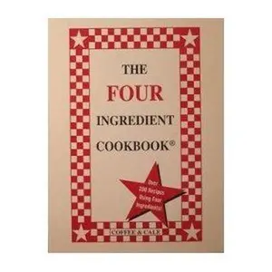 USED-The Four Ingredient Cookbook by Linda Coffee (Hardcover)