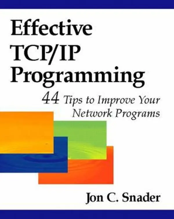 USED Book - Effective Tcp/IP Programming: 44 Tips to Improve Your Network Programs: 44 Tips to Improve Your Network Programs by Snader, Jon C. (Paperback) - english
