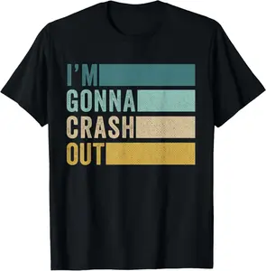 I'm Gonna Crash Out Meme T-Shirt Pure Cotton Graphic Tees Menswear Top: Gifts for Men & Women