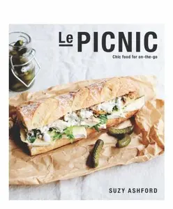 USED-Le Picnic: Chic Food for On-The-Go by Ashford, Suzy (Hardcover)