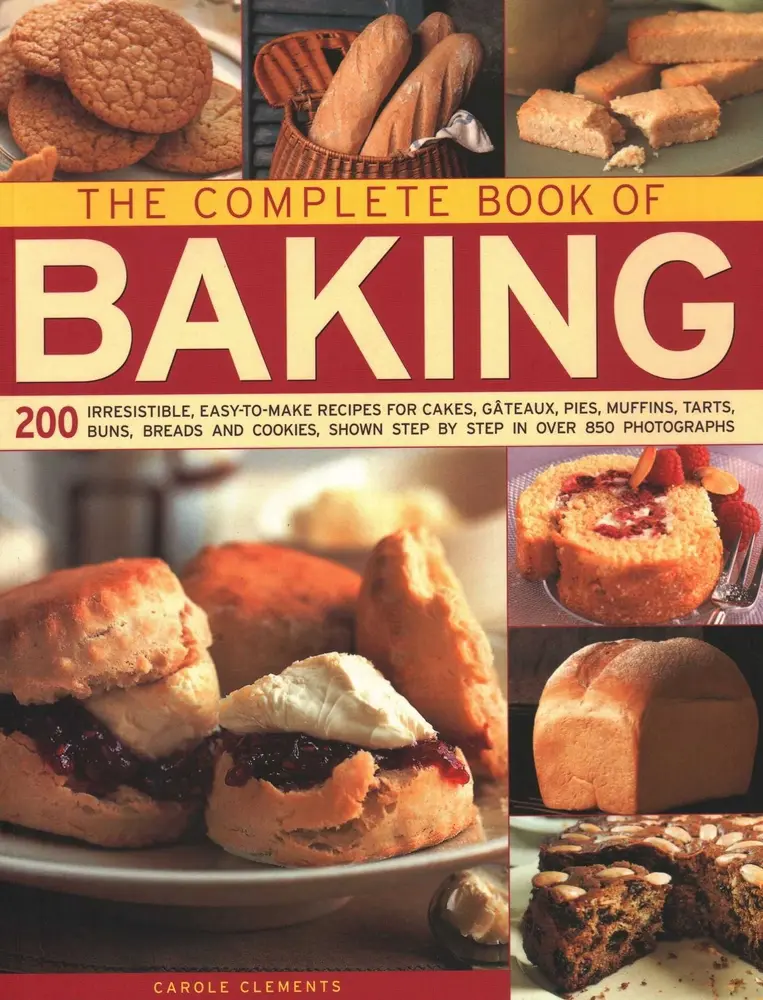 USED-The Complete Book of Baking: 200 Irresistible, Easy-To-Make Recipes for Cakes, Gateaux, Pies, Muffins, Tarts, Buns, Breads and Cookies, Shown Step by by Clements, Carole (Paperback)
