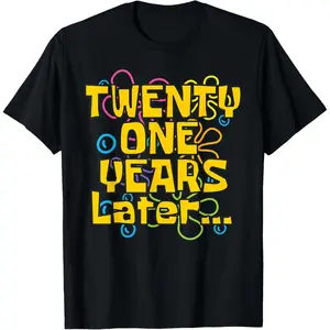 Twenty One 21 Years Later 21st Birthday Party Funny Meme T-Shirt