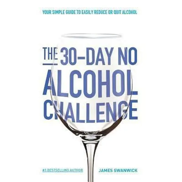 USED Book - The 30-Day No Alcohol Challenge: Your Simple Guide To Easily Reduce Or Quit Alcohol by Swanwick, James (Paperback) - english