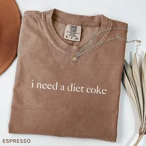 Comfort Colors® I Need A Diet Coke  Shirt, Funny Womens Tshirt, Sarcastic Soda Lover Tee, Trending Shirt For Women, Gift For Diet Coke Fans