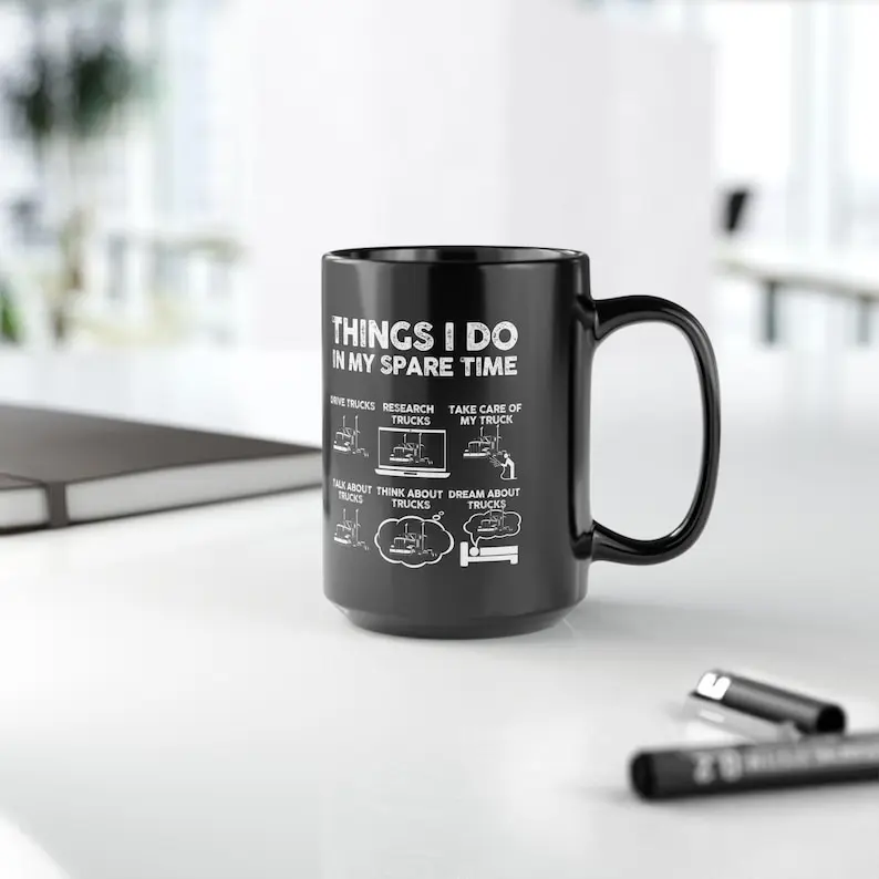 Funny Trucker Mug, Trucker Gift, Gifts for Truckers, Things I Do in My Spare Time, Big Rig Mug, Classic Truck, Truck Driver Mug Gift for Him