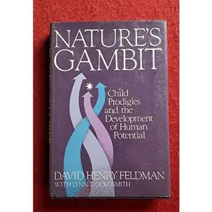 USED-Nature's Gambit : Child Prodigies and the Development of Human Potential by Howard Feldman (Hardcover)