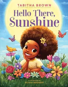 Hello There, Sunshine -- Tabitha Brown - Hardcover