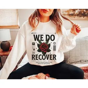 We Do Recover shirt, Rose Recovery Sweatshirt, Harm Reduction Crewneck Sobriety Vintage Recover Loudly hoodie Cotton Fabric