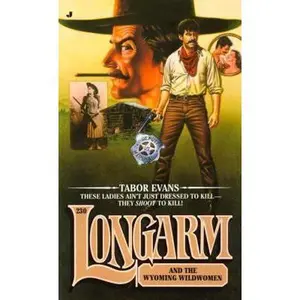 USED-Longarm and the Wyoming Wildwomen (Longarm, No. 230) by Tabor Evans (Unknown)