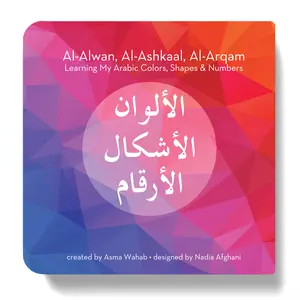 Civilian Publishing Kids Arabic Board Book Al-Alwan, Al-Ashkaal, Al-Arqam: Learning My Arabic Colors, Shapes & Numbers kid