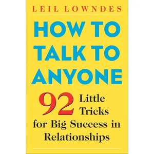 How to Talk to Anyone: 92 Little Tricks for Big Success in Relationships Book