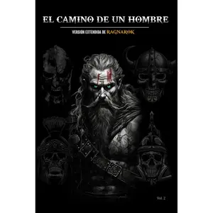 El Camino de un Hombre: Versión extendida de Ragnarok (Masculinidad & Sociedad) (Spanish Edition)