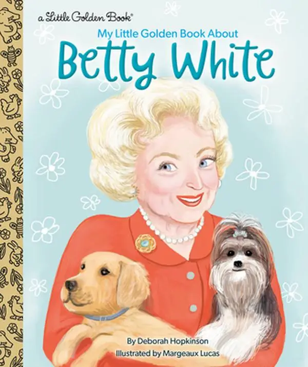 My Little Golden Book about Betty White -- Deborah Hopkinson - Hardcover