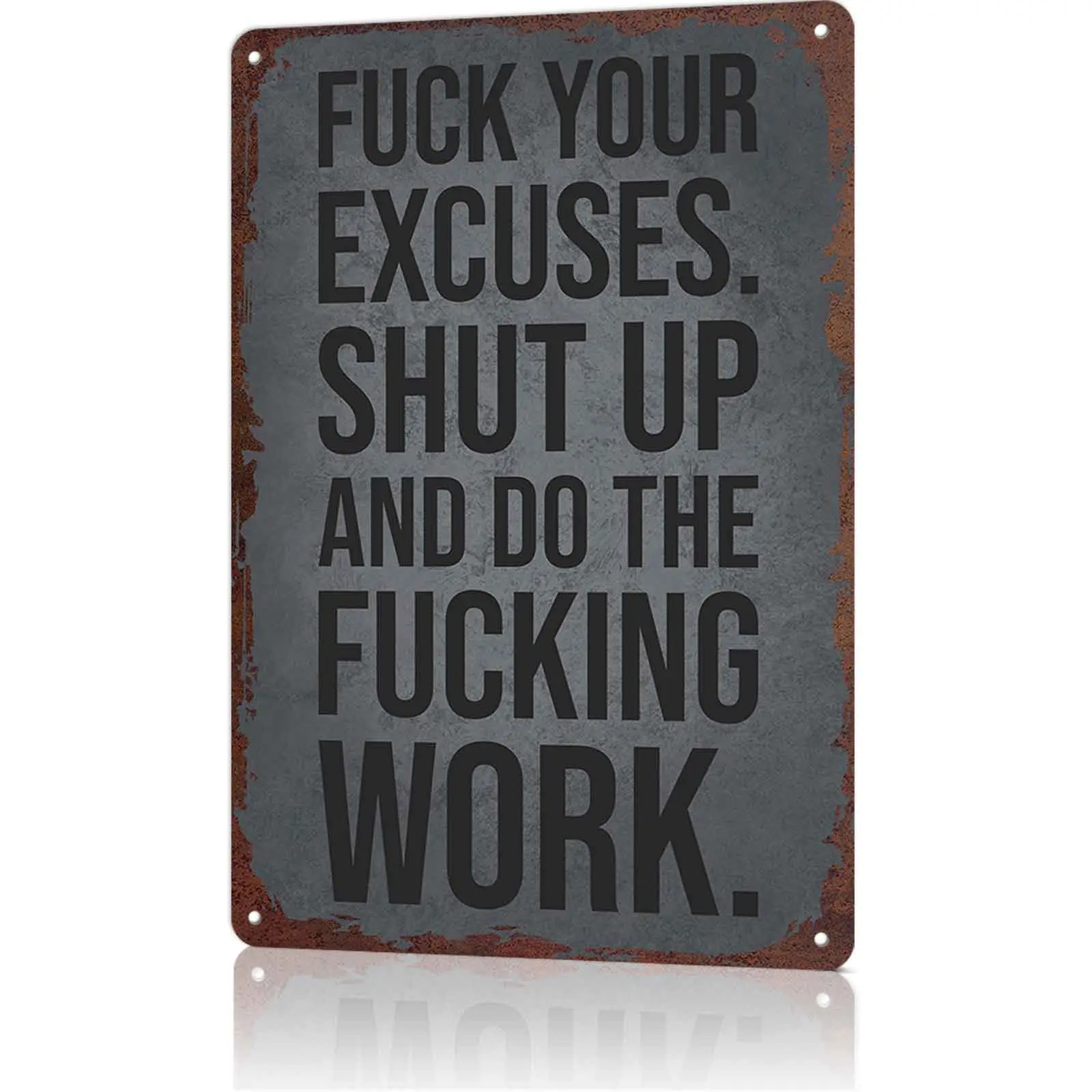 Fuck Your Excuses Shut Up And Do The Work Metal Tin Sign, 12x8 Inch Aluminum Wall Art, Vintage Rustic Motivational Poster for Home Office, Gym, Garage, Man Cave, Bar, Workshop, Inspirational Gift for Hustlers, Entrepreneurs, Hard Workers, Gym Bros