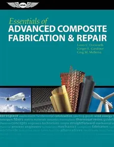 USED-Essentials of Advanced Composite Fabrication & Repair by Dorworth, Louis C. (Hardcover)
