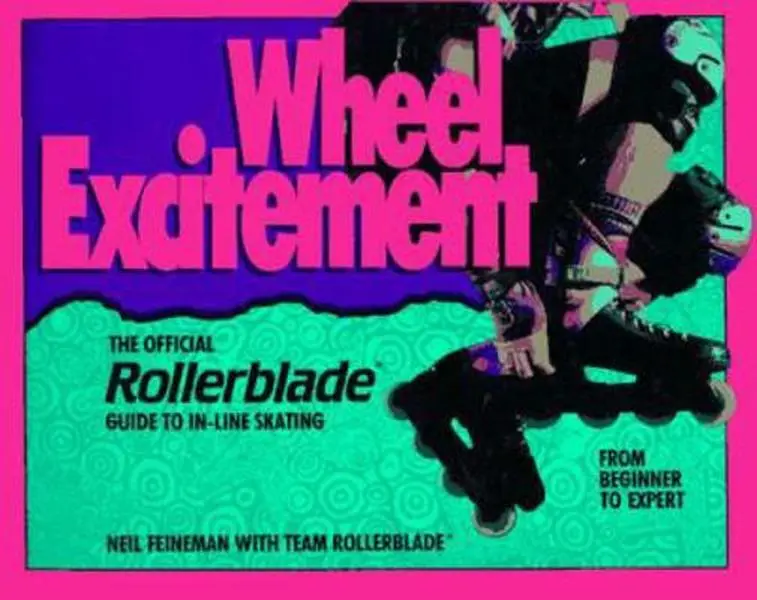 Used Book - Wheel Excitement: Revised And Updated Official Rollerblade(r) In-Line Skating Tutorial Guide by Neil Feineman (Soft Cover, Harper Perennial, 0.7 lb, English, Very Good Condition)