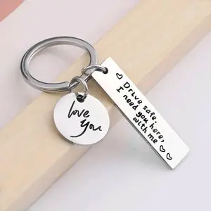 Drive Safe Need You Here With Me Love You Keychain