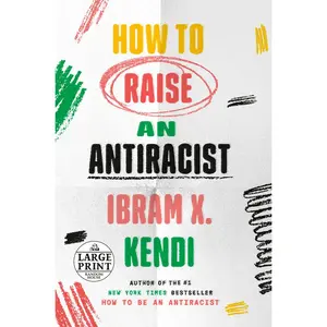 USED-How to Raise an Antiracist by Kendi, Ibram X. (Paperback)