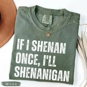 Comfort Colors If I Shenan Once I’ll Shenanigan T-Shirt, Funny Irish St Patricks Day Shirt, Lucky Shamrock Sarcastic Paddy Tee