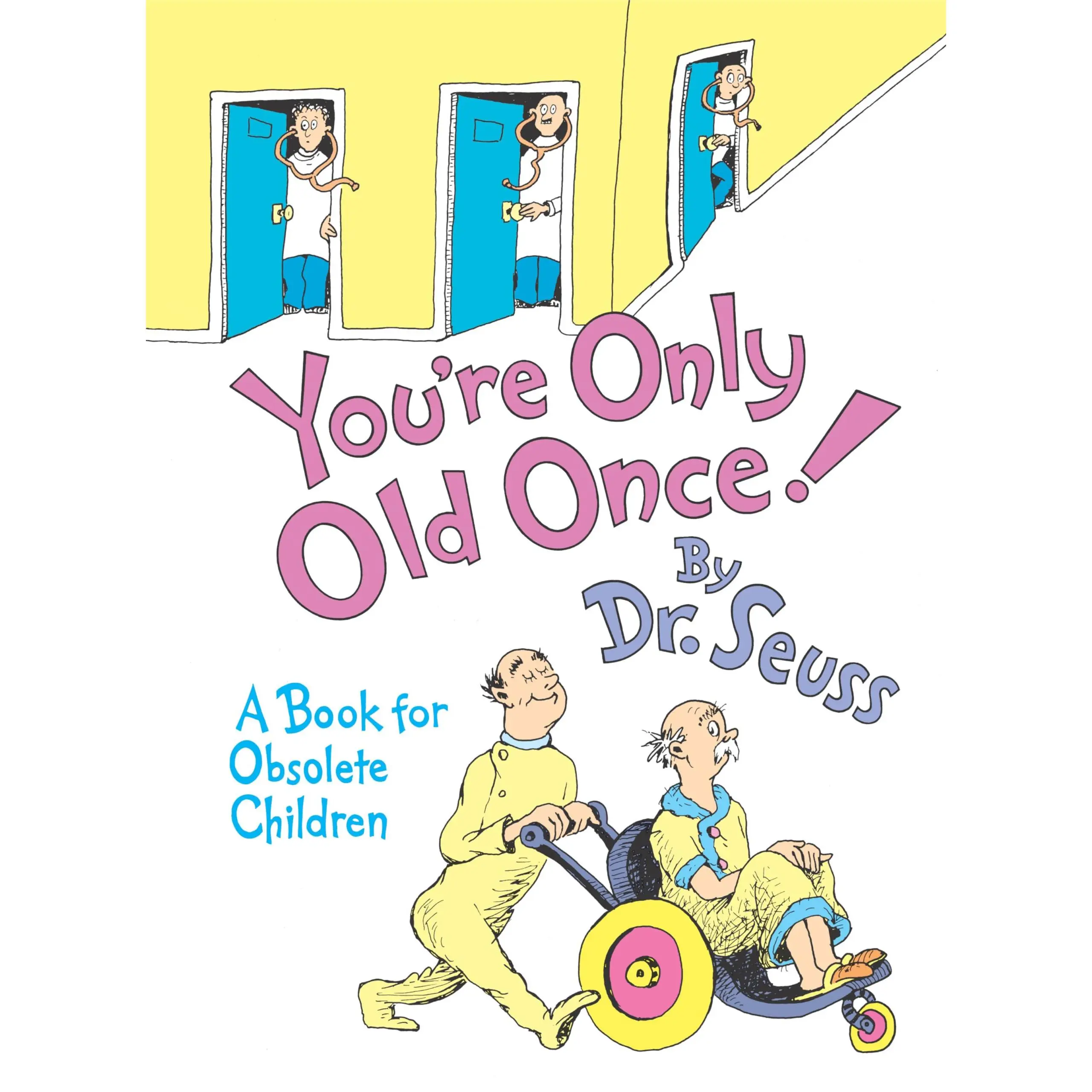 You're Only Old Once!: A Book for Obsolete Children -- Dr Seuss - Hardcover