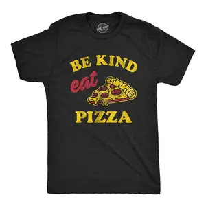 Mens Be Kind Eat Pizza T Shirt Funny Pizza Pie Slice Lover Tee for Guys Mens Funny T Shirts Cool Vintage Fashion T-Shirt Gift Classic Menswear Funny Food Short Sleeve Novelty Tees for Guys Black