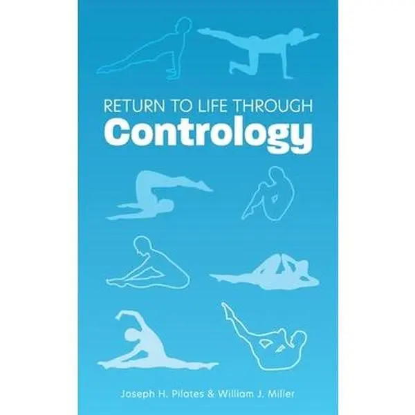 Return to Life Through Contrology Fitness Workbook - Joseph H. Pilates, Hardcover