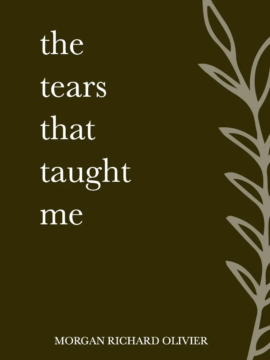 The Tears That Taught Me poetry and prose collection guides readers as they dig through the roots of their struggles, truths, faith, and life lessons.