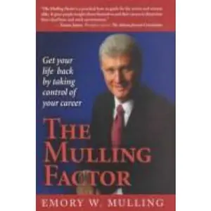 USED-The Mulling Factor: Get Your Life Back by Taking Control of Your Career by Emory W. Mulling (Hardcover)