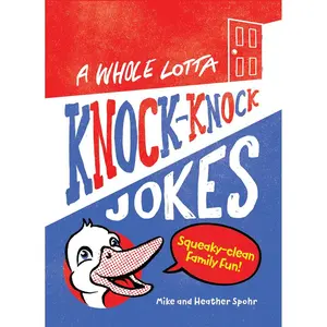 A Whole Lotta Knock-Knock Jokes: Squeaky-Clean Family Fun (Silly Jokes) Paperback – November 26, 2019