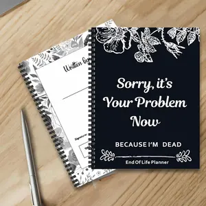 End-of-life Planning Notebook, End of Life Planner Organizer Binder, Sorry It's Your Problem Now Because I'm Dead Death Notebook Estate Planning Organizer （1 PCS）