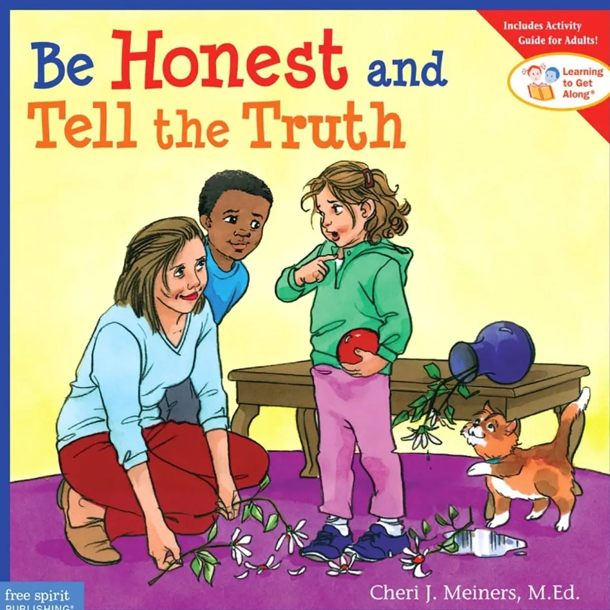 Be Honest and Tell the Truth (Learning to Get Along®)   Paperback – Picture Book, August 25, 2007