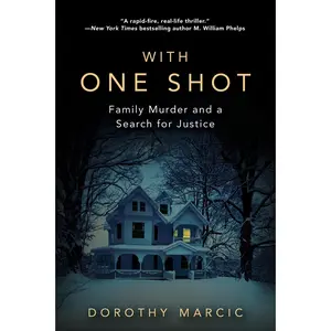USED-With One Shot: Family Murder and a Search for Justice by Marcic, Dorothy (Paperback)