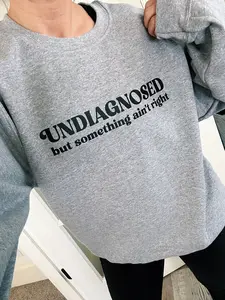 Undiagnosed But Something Aint Right Unisex Crewneck Sweatshirt