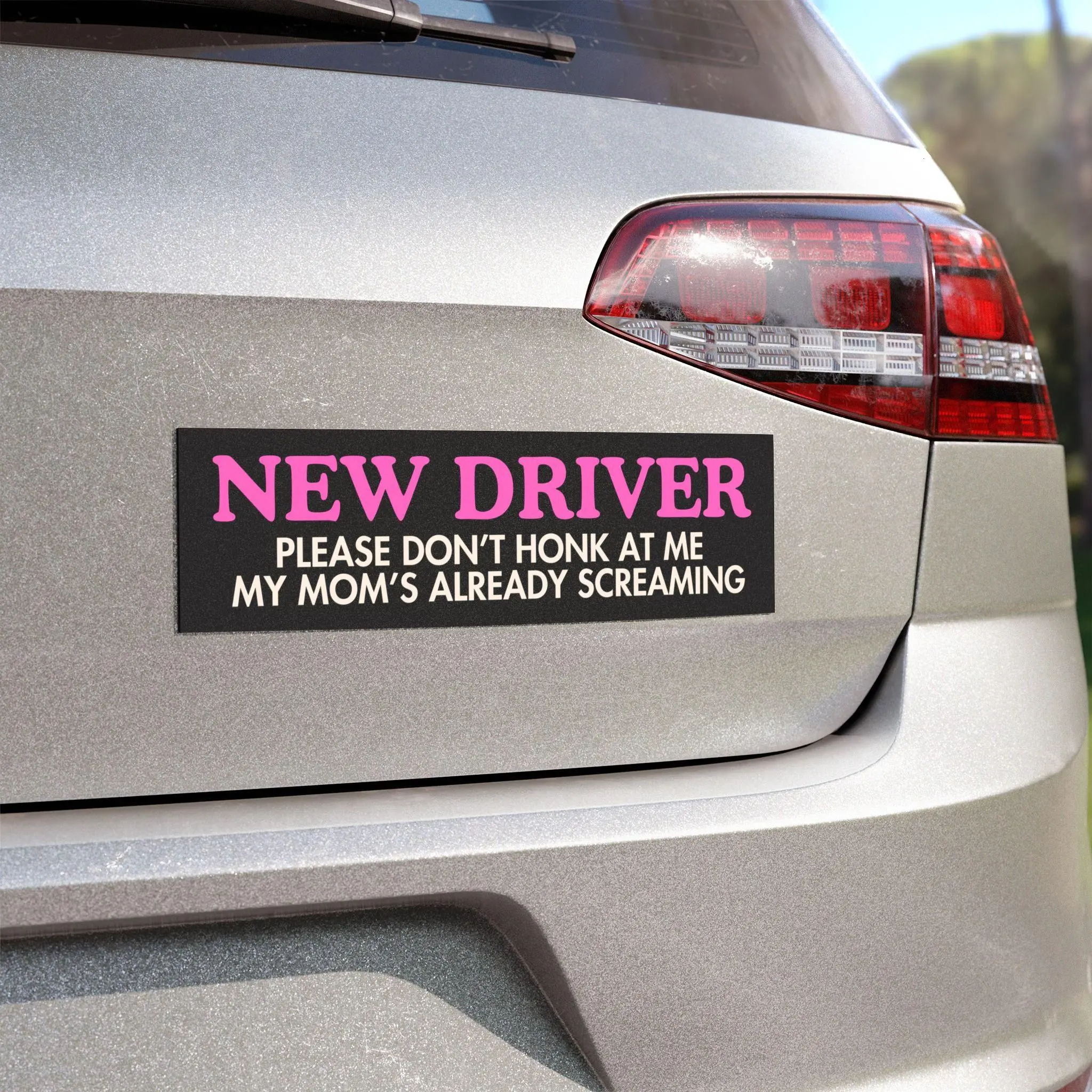 New Driver Please Don't Honk At Me My Mom's Already Screaming Car Magnet, Funny New Driver Bumper Sticker, Waterproof Auto Magnet Gift
