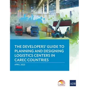 The Developer's Guide to Planning and Designing Logistics Centers in Carec Countries - Paperback
