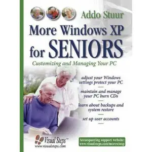 USED-More Windows XP for Seniors: Customizing and Managing Your PC (Computer Books for Seniors series) by Addo Stuur (Paperback)