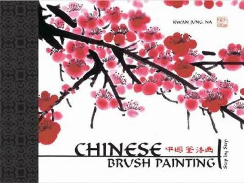 USED-Chinese Brush Painting Step By Step by Kwan. Jung (Hardcover)