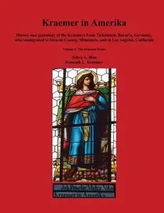 USED-Kraemer in Amerika: History and genealogy of the Kraemers from Tiefenbach, Bavaria, Germany, who immigrated to Stearns County, Minnesota, by Kraemer, Kenneth L. (Paperback)