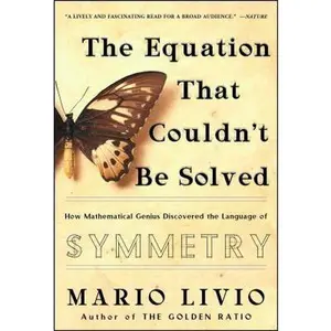 USED-The Equation That Couldn't Be Solved: How Mathematical Genius Discovered the Language of Symmetry by Livio, Mario (Paperback)