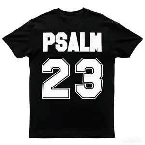 Psalm 23 t shirts for men,t shirts for women,graphic t shirts,good graphic tees,graphic tees,vintage graphic tees,trendy t-shirts,custom t shirts,white tee,funny t shirt,funny graphic tee,men's t shirts,women's T