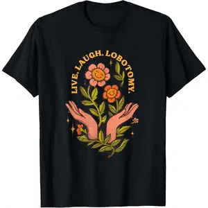 Men's Live Laugh Lobotomy Graphic T-Shirt - Cotton Fabric, Fashion Design, Comfortable Fit, Short Sleeve, Unisex Adult Top