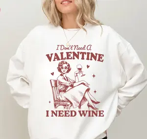 I Don't Need A Valentine I Need Wine Shirt, Retro Valentine's Day Crewneck, Funny Wine Lover Gift, Galentine's Day Shirt, Vintage Aesthetic Wine
