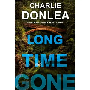 Long Time Gone -- Charlie Donlea - Hardcover
