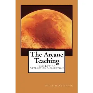USED-The Arcane Teaching: The Law of Attraction Collection by Atkinson, William Walker (Paperback)