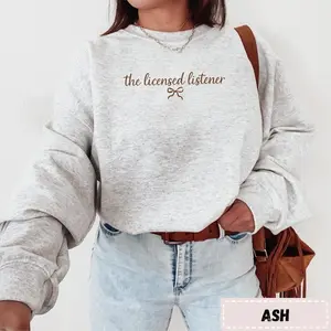 The Licensed Listener Sweatshirt , Minimalist Therapist Crewneck LCSW LMSW MSW Gift Counselor Graduation Pullover Psych