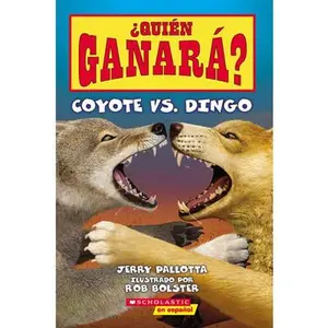 ¿Quién Ganará? Coyote vs. Dingo (Who Would Win? Coyote vs. Dingo) -- Jerry Pallotta, Paperback